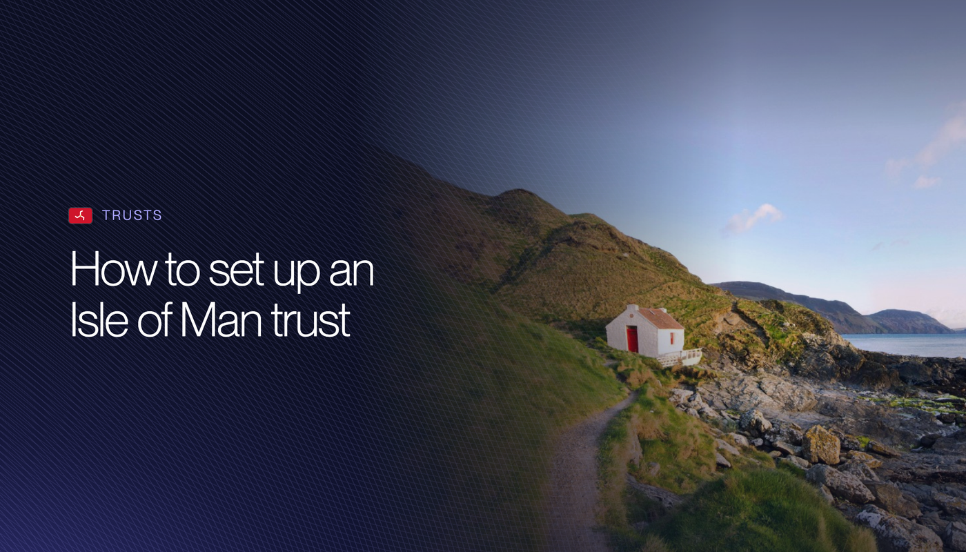 How to Set Up an Isle of Man Trust in 2026