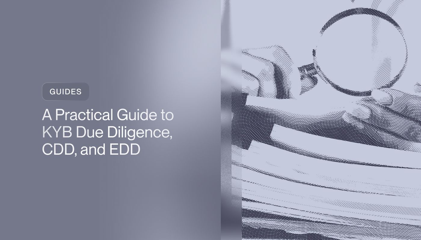 A Practical Guide to KYB Due Diligence, CDD, and EDD 