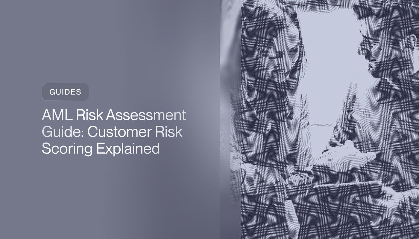 AML Risk Assessment Guide: Customer Risk Scoring Explained