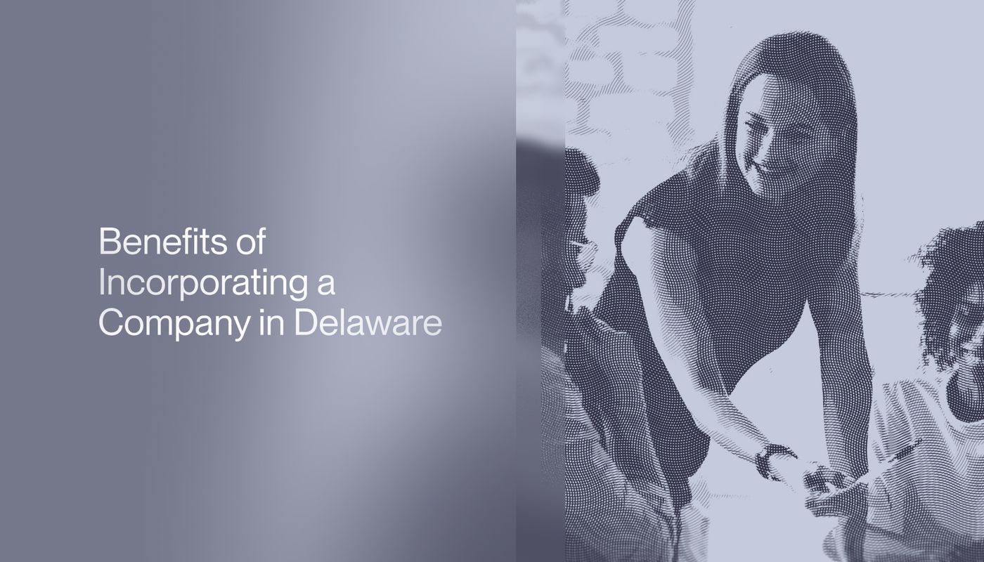 Benefits of Incorporating a Company in Delaware