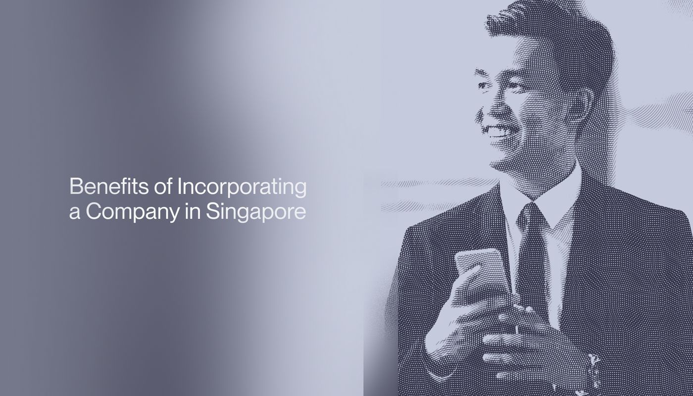 Benefits of Incorporating a Company in Singapore (2026)