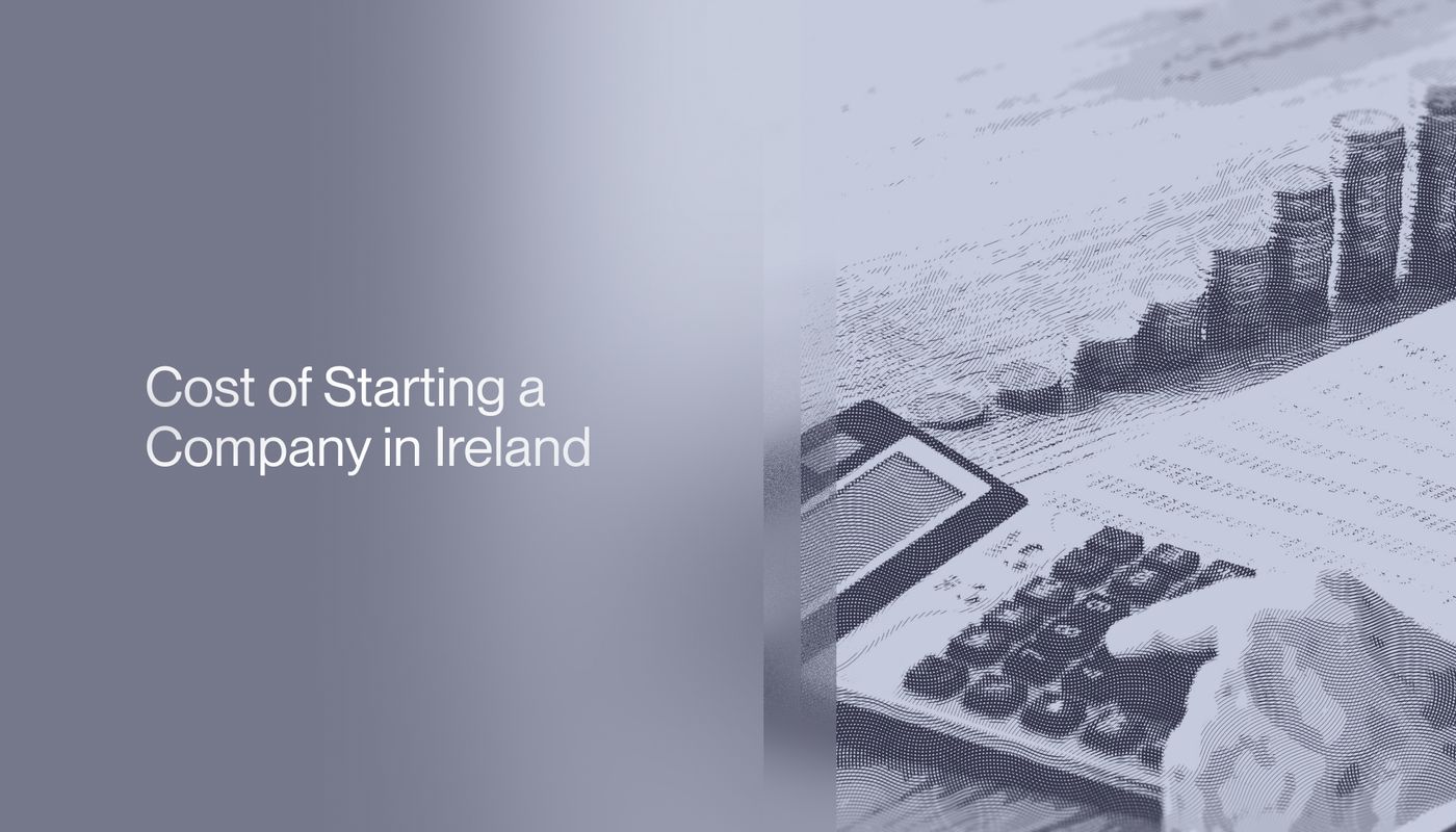 Cost of Starting a Company in Ireland (2026 Guide) 