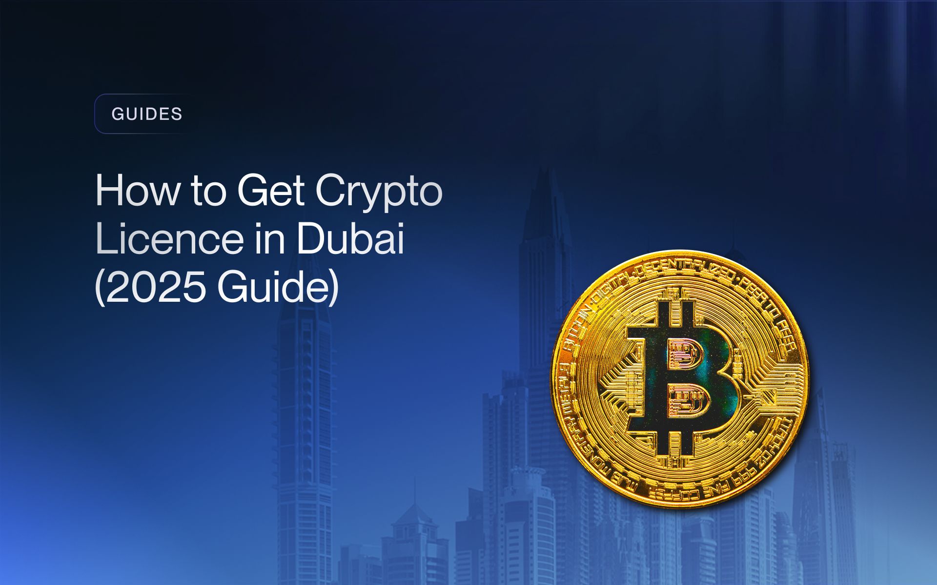 How to Get a Crypto Licence in Dubai – Costs, Process & Bank