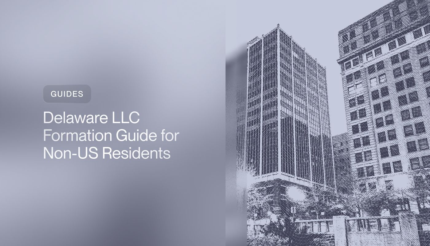 Delaware LLC Formation Guide for Non-US Residents 