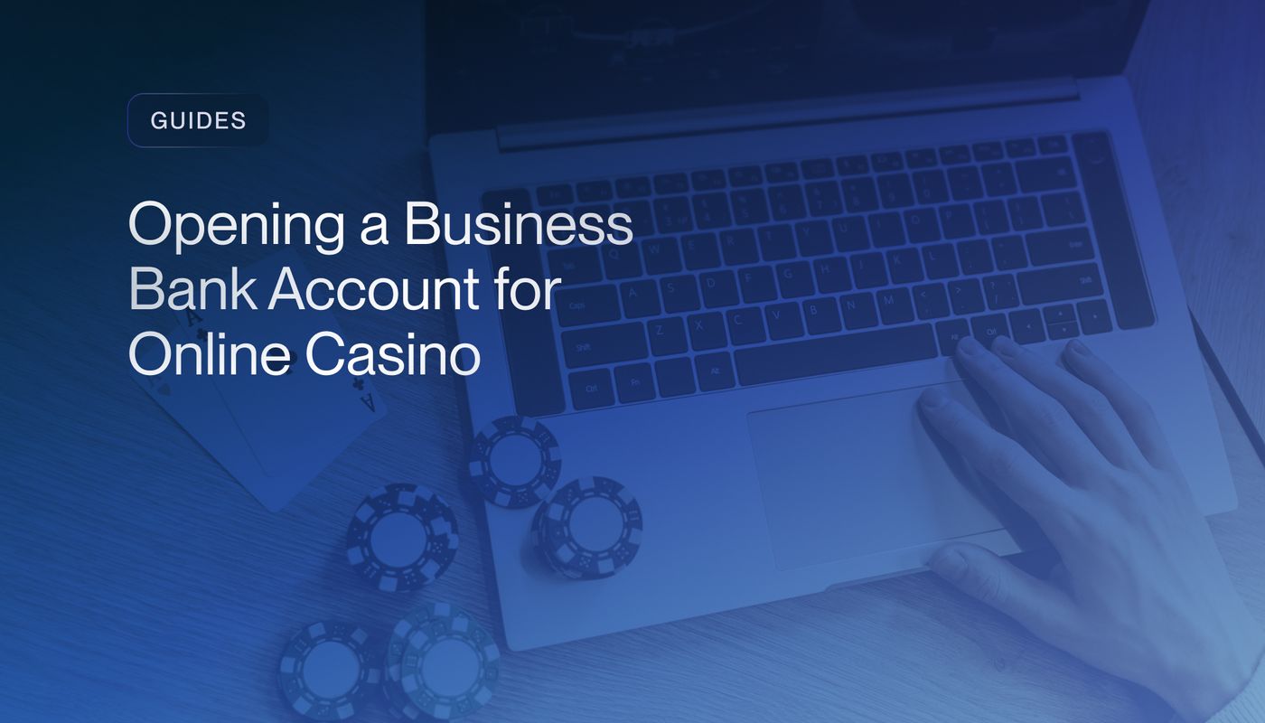 How to Open a Bank Account for a Casino Business in 2026