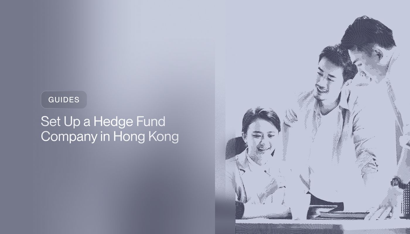 Set Up a Hedge Fund Company in Hong Kong (2026)
