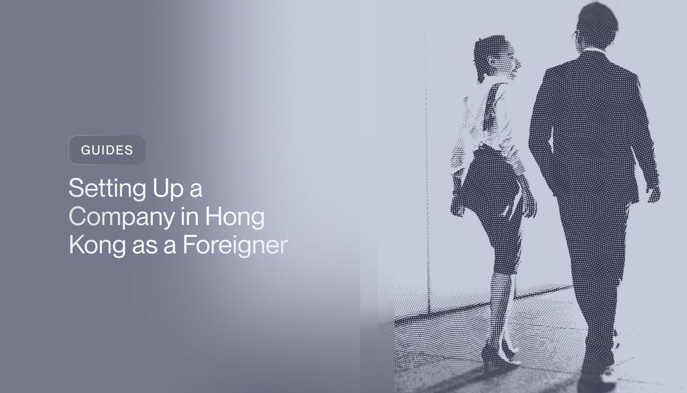 Setting Up a Company in Hong Kong as a Foreigner 