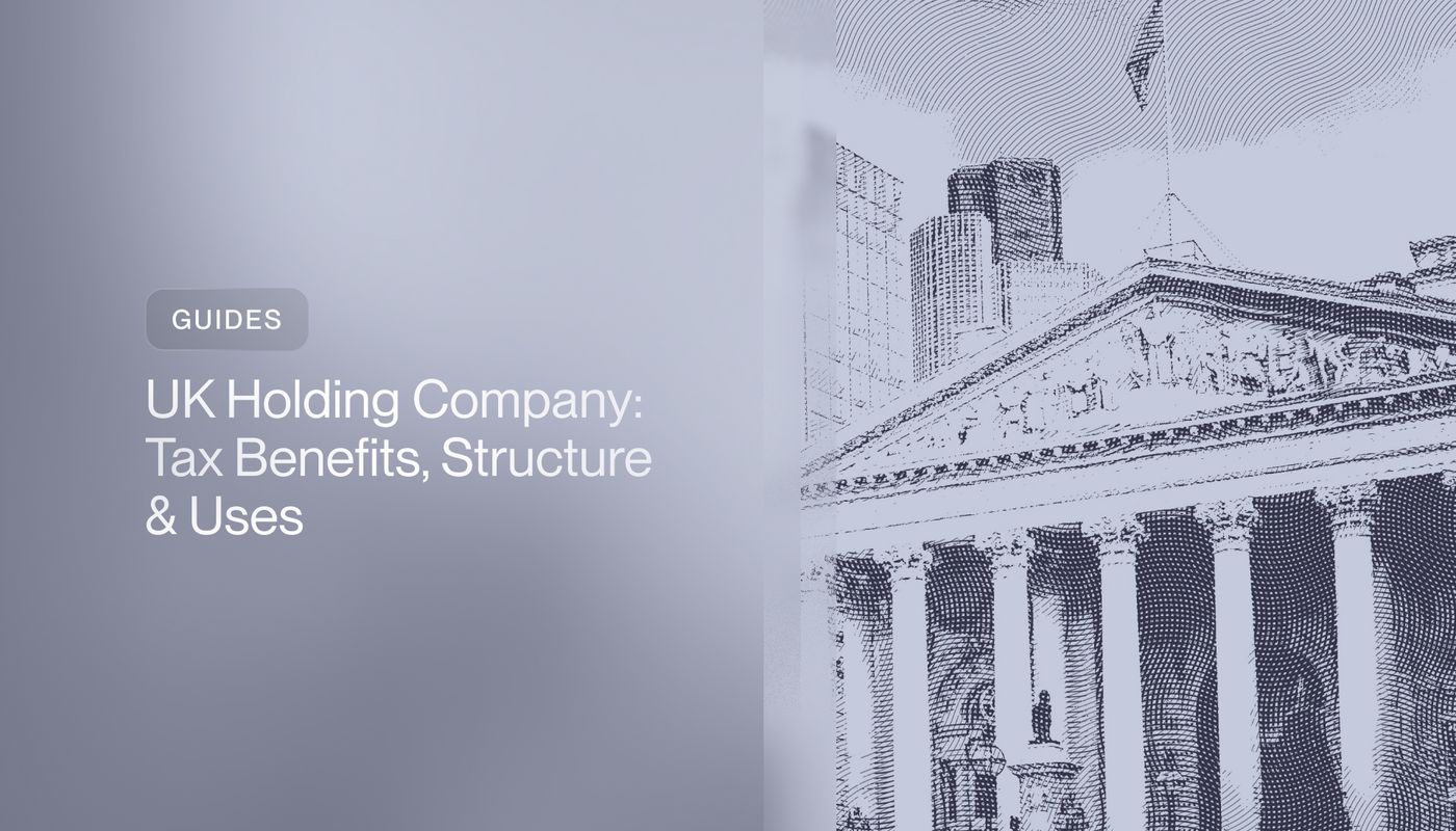 UK Holding Company: Tax Benefits, Structure & Uses
