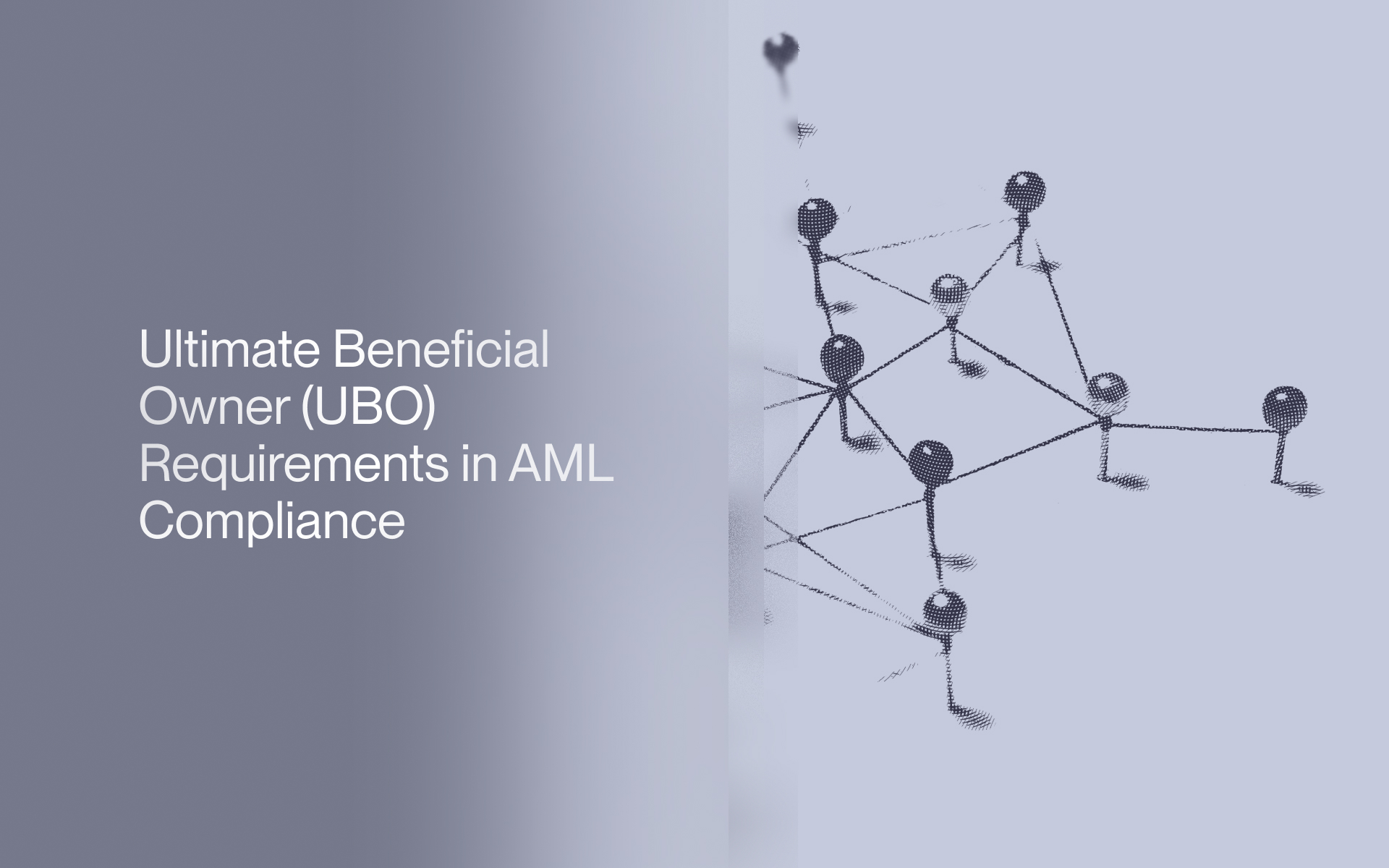 Ultimate Beneficial Owner (UBO) Requirements in AML Compliance