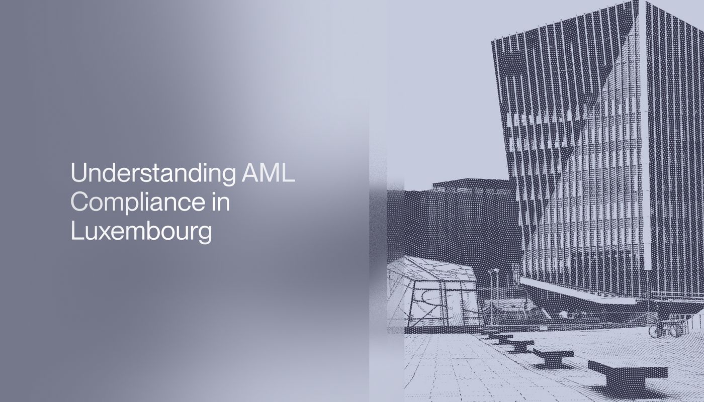 Understanding AML Compliance in Luxembourg (2026 Guide)